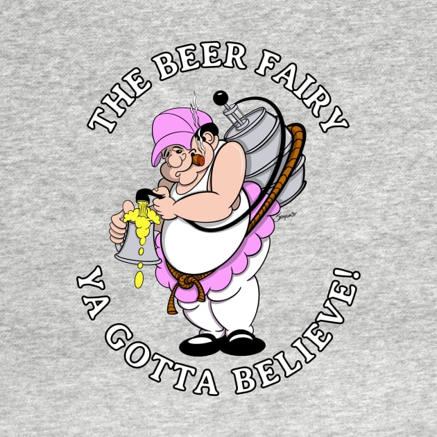 Beer Fairy YA GOTTA BELIEVE Funny Gag Gift for the Beer Lover! by ScottyGaaDo